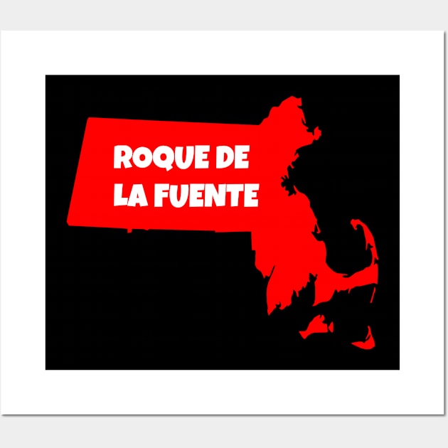 Massachusetts votes Roque de La Fuente Wall Art by Vine Time T shirts